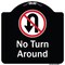 Signmission Designer Series-No Turn Around With Symbol Black & White, 18" x 18", BW-1818-9808 A-DES-BW-1818-9808 - alternate 1